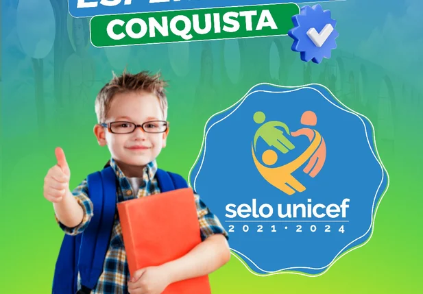 Esperantina Conquista o Selo Unicef e se destaca em políticas para a infância