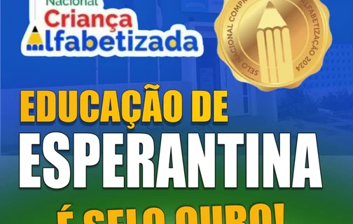 Esperantina conquista Selo Ouro Criança Alfabetizada