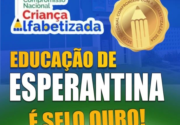 Esperantina conquista Selo Ouro Criança Alfabetizada