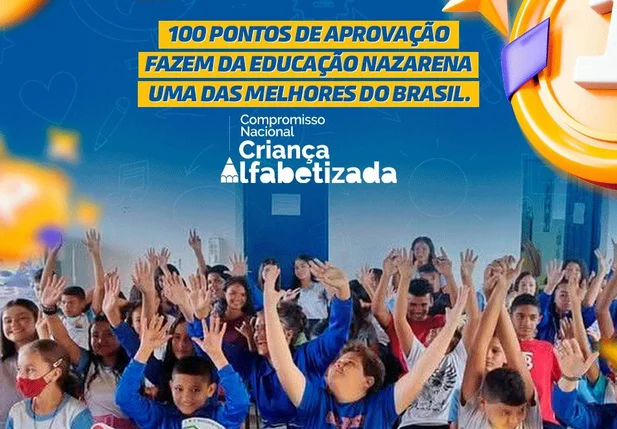 Nossa Senhora de Nazaré, alcançou a nota máxima de 100 pontos no programa Compromisso Nacional Criança Alfabetizada