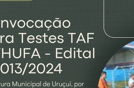 Prefeitura de Uruçuí convoca candidatos para realizarem os testes TAF e THUFA