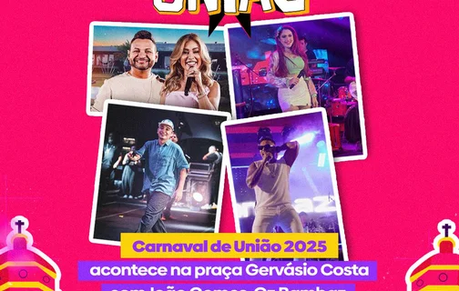 Carnaval de União 2025 terá João Gomes e Desejo de Menina; veja programação