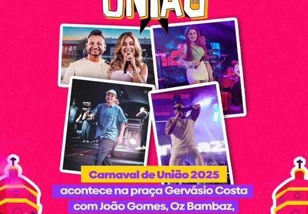 Carnaval de União 2025 terá João Gomes e Desejo de Menina; veja programação